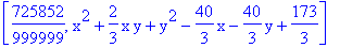[725852/999999, x^2+2/3*x*y+y^2-40/3*x-40/3*y+173/3]